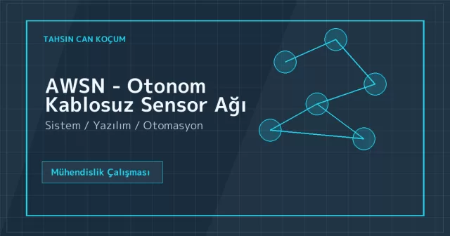 AWSN - Otonom Kablosuz Sensor Ağı