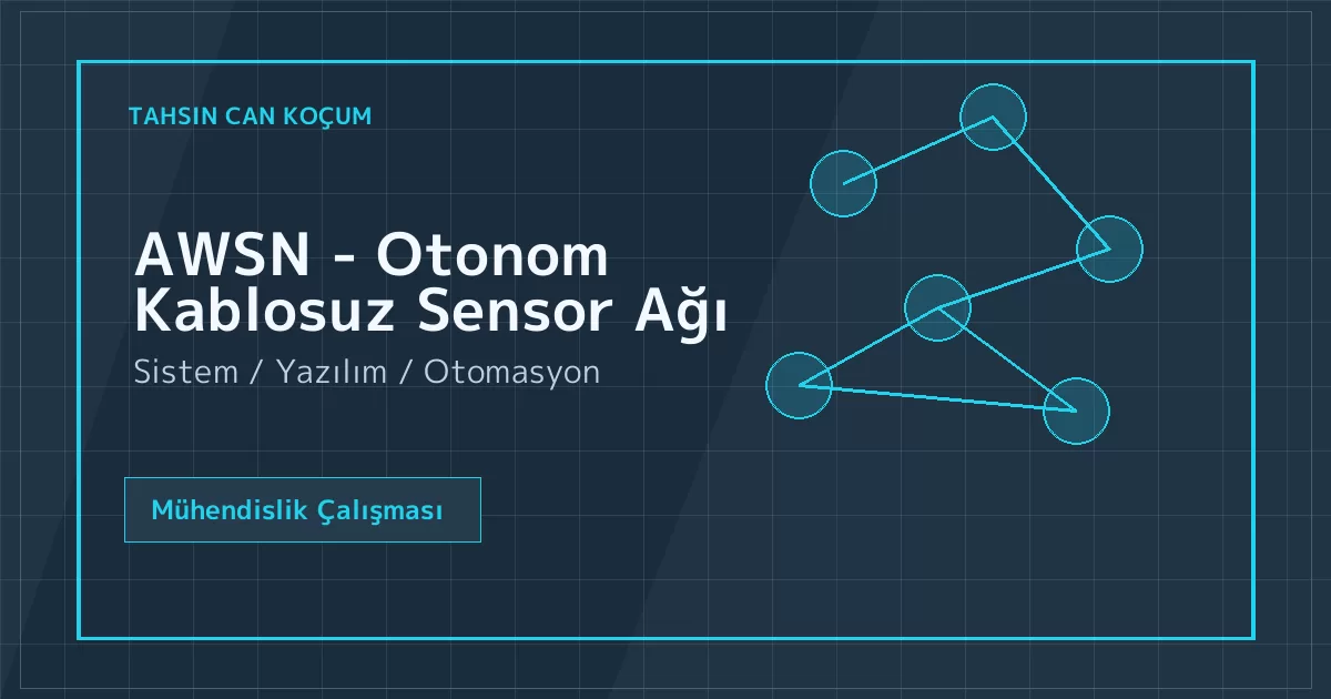AWSN - Otonom Kablosuz Sensor Ağı