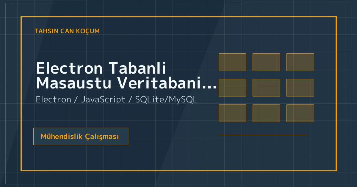 Electron Tabanli Masaustu Veritabani ve Raporlama Uygulamasi